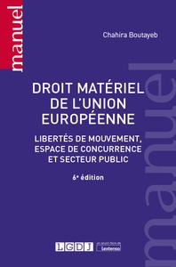 DROIT MATERIEL DE L'UNION EUROPEENNE - LIBERTES DE MOUVEMENT, ESPACE DE CONCURRENCE ET SECTEUR PUBLI