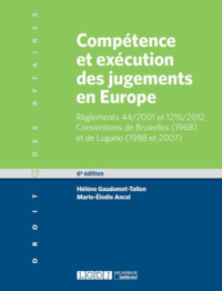 COMPETENCE ET EXECUTION DES JUGEMENTS EN EUROPE 6E ED