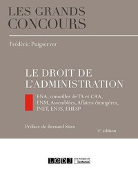 LE DROIT DE L'ADMINISTRATION - INSP (EX ENA), CONSEILLER DE TA ET CAA, ENM, ASSEMBLEES, AFFAIRES ETR