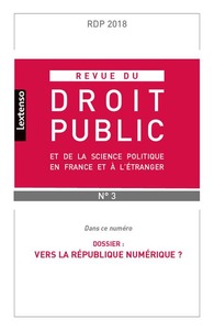 REVUE DU DROIT PUBLIC ET DE LA SCIENCE POLITIQUE FRANCE ET ETRANGER N°3-2018