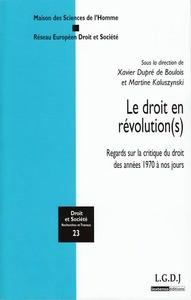 LE DROIT EN REVOLUTION(S). REGARDS SUR LA CRITIQUE DU DROIT DES ANNEES 1970 A NO - SOUS LA DIRECTION