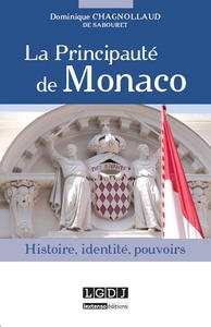 LA PRINCIPAUTE DE MONACO - HISTOIRE, IDENTITE, POUVOIRS