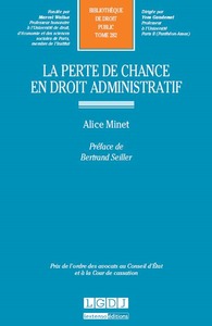 LA PERTE DE CHANCE EN DROIT ADMINISTRATIF - VOL282 - PRIX DE L'ORDRE DES AVOCATS AU CONSEIL D'ETAT E