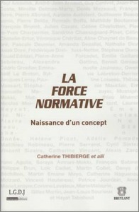 la force normative. naissance d'un concept