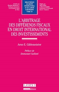 L'ARBITRAGE DES DIFFERENDS FISCAUX EN DROIT INTERNATIONAL DES INVESTISSEMENTS - VOL131 - PRIX DE L'A