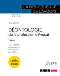 DEONTOLOGIE DE LA PROFESSION D'AVOCAT - A JOUR DU CODE DE DEONTOLOGIE DES AVOCATS DE JUIN 2023