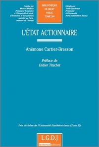 L'ETAT ACTIONNAIRE - PRIX DE THESE DE L'UNIVERSITE PANTHEON-ASSAS (PARIS II)
