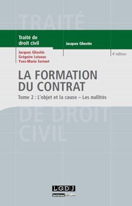 la formation du contrat : l'objet et la cause, les nullités - 4ème édition
