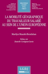 LA MOBILITE GEOGRAPHIQUE DU TRAVAILLEUR SALARIE AU SEIN DE L'UNION EUROPEENNE - VOL57