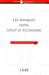 les banques entre droit et économie
