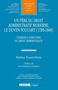 Un père du Droit Administratif moderne, le doyen Foucart (1799-1860)