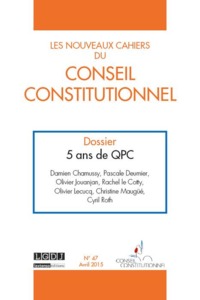 LES NOUVEAUX CAHIERS DU CONSEIL CONSTITUTIONNEL N 47 AVRIL 2015