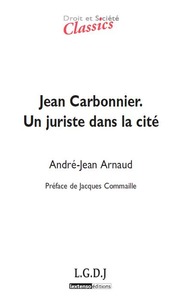 JEAN CARBONNIER - UN JURISTE DANS LA CITE