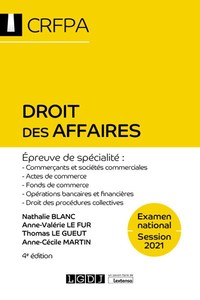 DROIT DES AFFAIRES - CRFPA - EXAMEN NATIONAL SESSION 2021 - EPREUVE DE SPECIALITE : COMMERCANTS ET S