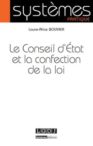 LE CONSEIL D'ETAT ET LA CONFECTION DE LA LOI