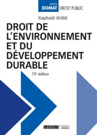 DROIT DE L' ENVIRONNEMENT ET DU DEVELOPPEMENT DURABLE- 10E ED