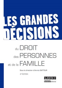 les grandes décisions du droit des personnes et de la famille - 2ème édition