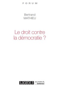 LE DROIT CONTRE LA DEMOCRATIE ?