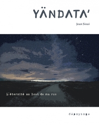Yändata’ - L’éternité au bout de ma rue
