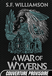 A Language of Dragons, T2 : A War of Wyverns