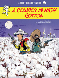 LUCKY LUKE VOL. 77 - A COWBOY IN HIGH COTTON - VOL77