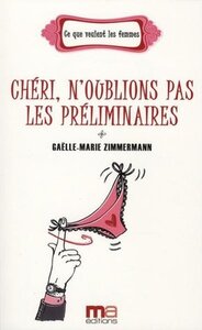 CHERI N OUBLIONS PAS LES PRELIMINAIRES