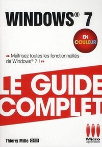 GUIDE COMPLET WINDOWS 7 ED COULEURS