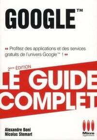 GUIDE COMPLET GOOGLE