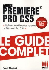 GUIDE COMPLET PREMIERE PRO CS5