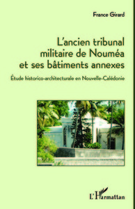 L'ancien tribunal militaire de Nouméa et ses bâtiments annexes