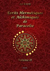 Ecrits hermétiques et alchimiques de Paracelse