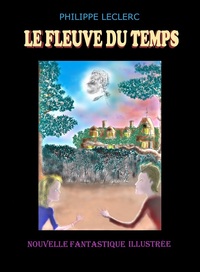 Le fleuve du Temps (version illustrée)