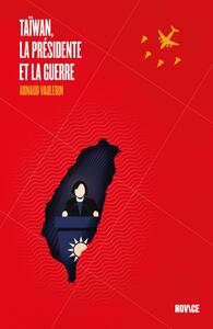 Taïwan, la Présidente et la guerre