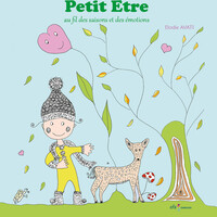 Petit Être, au fil des saisons et des émotions - Tome 1