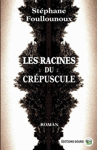 LES RACINES DU CREPUSCULE