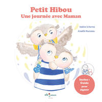 PETIT HIBOU - UNE JOURNEE AVEC MAMAN