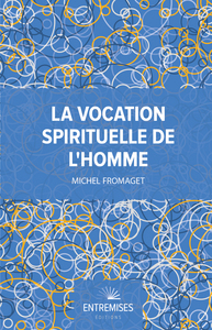 LA VOCATION SPIRITUELLE DE L'HOMME