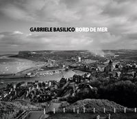 GABRIELE BASILICO BORD DE MER /FRANCAIS/ITALIEN