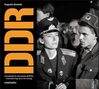Augusto Bordato DDR Remembering East Germany /anglais