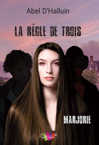 LA REGLE DE TROIS - MARJORIE