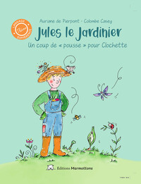 Jules le jardinier - Un coup de pousse pour Clochette