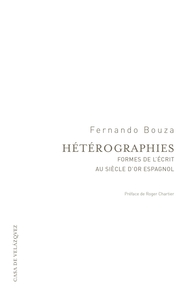 Hétérographies. Pratiques de l'écrit dans le Siècle d'or espagnol