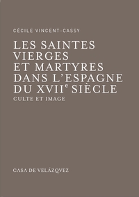 Saintes vierges et martyres dans l'Espagne du XVIIe siècle