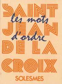 LES MOTS D'ORDRE DE SAINT JEAN DE LA CROIX