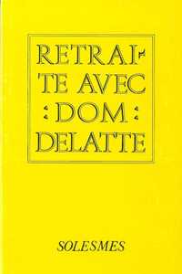 Retraite avec Dom Delatte