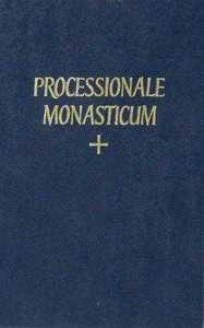 Processionale monasticum ad usum Congregationis Gallic Ordinis Sancti Benedicti