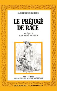 PREJUGE DES RACES (LE) :  AUX ANTILLES FRANCAISES