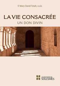 LA VIE CONSACREE, UN DON DIVIN