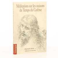 Méditations sur les oraisons du temps du Carême