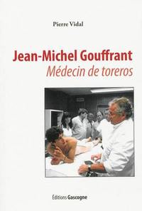 Jean-Michel Gouffrant médecin de toreros